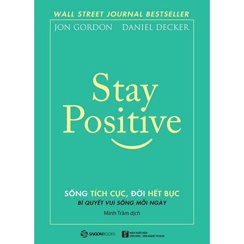Stay Positive - Sống Tích Cực, Đời Hết Bực