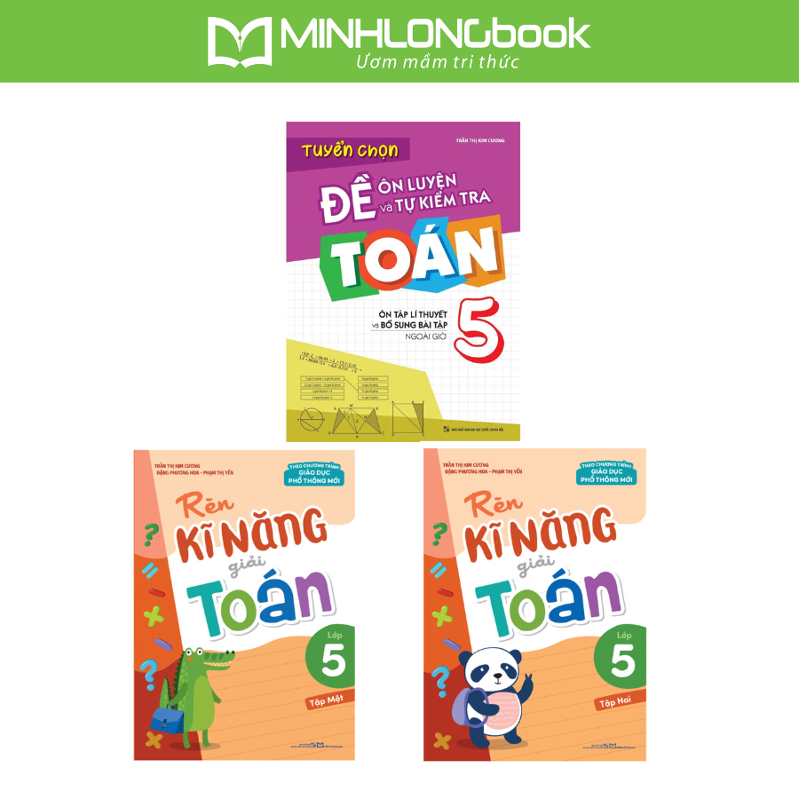 Sách: Combo Tuyển Chọn Đề Ôn Luyện Và Tự Kiểm Tra Toán Lớp 5 + Rèn Kĩ Năng Giải Toán Lớp 5 (Tập 1 + Tập 2)