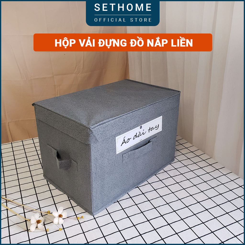 Hộp vải đựng quần áo nắp liền SETHOME thiết kế thông minh có thể gấp gọn, 3 tay cầm chắc chắn, có thể xếp chồng lên nhau