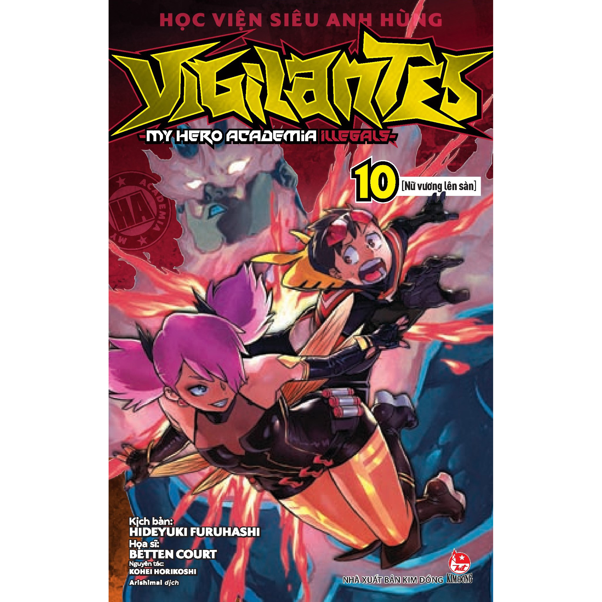 Học Viện Siêu Anh Hùng Vigilantes - My Hero Academia Illegals Tập 10: Nữ Vương Lên Sàn [Tặng Kèm Bookmark]