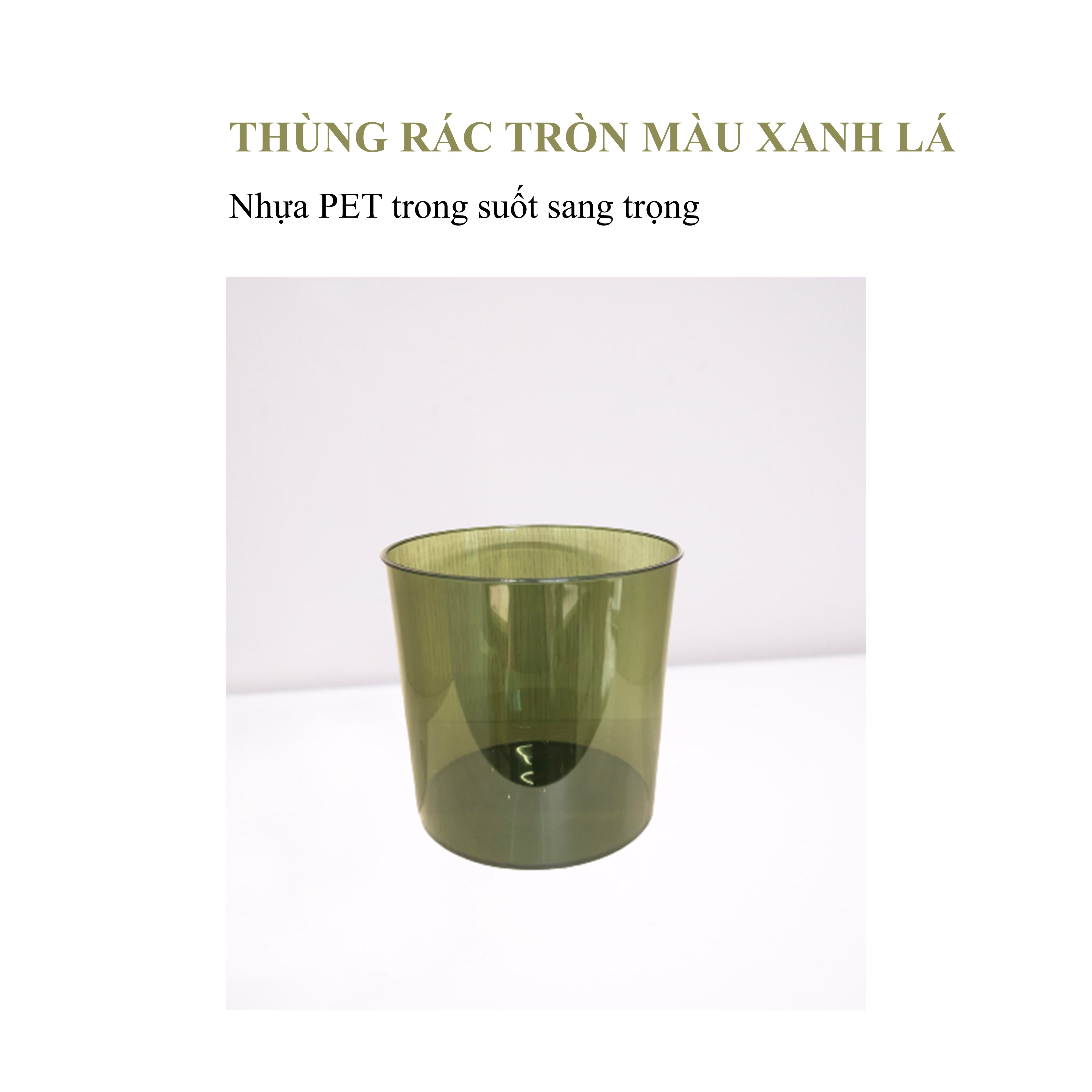 Thùng rác tròn chất liệu nhựa PET cứng trong suốt - Khả năng chịu lực chịu nhiệt tốt - Thùng rác trong suốt không nắp tinh tế - Màu xanh lá