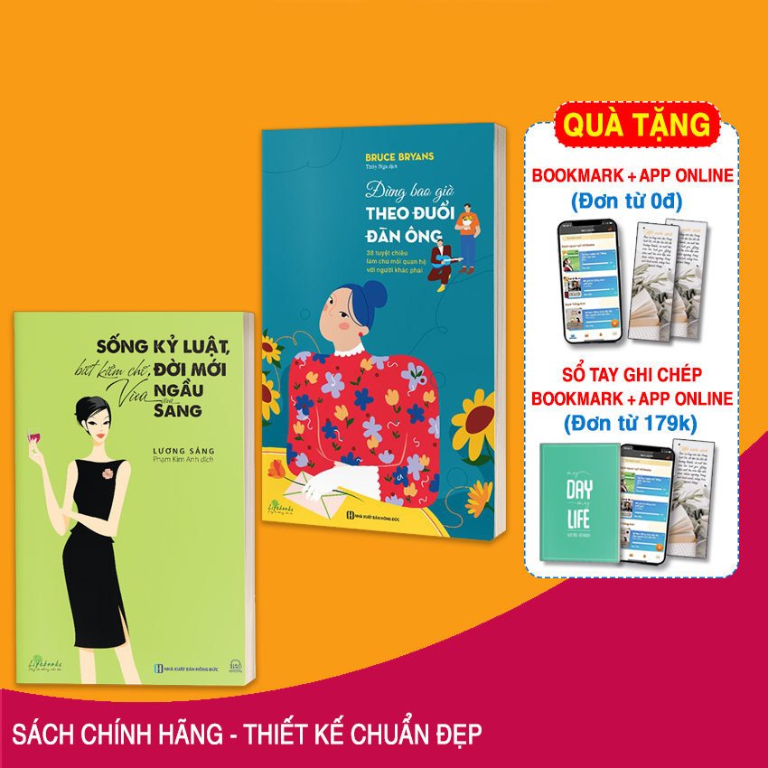 Combo 2 Cuốn Sách Sống Kỷ Luật, Biết Kiềm Chế, Đời Mới Vừa Ngầu Vừa Sang và Đừng bao giờ theo đuổi đàn ông - 38 tuyệt chiêu làm chủ mối quan hệ với người khác phái