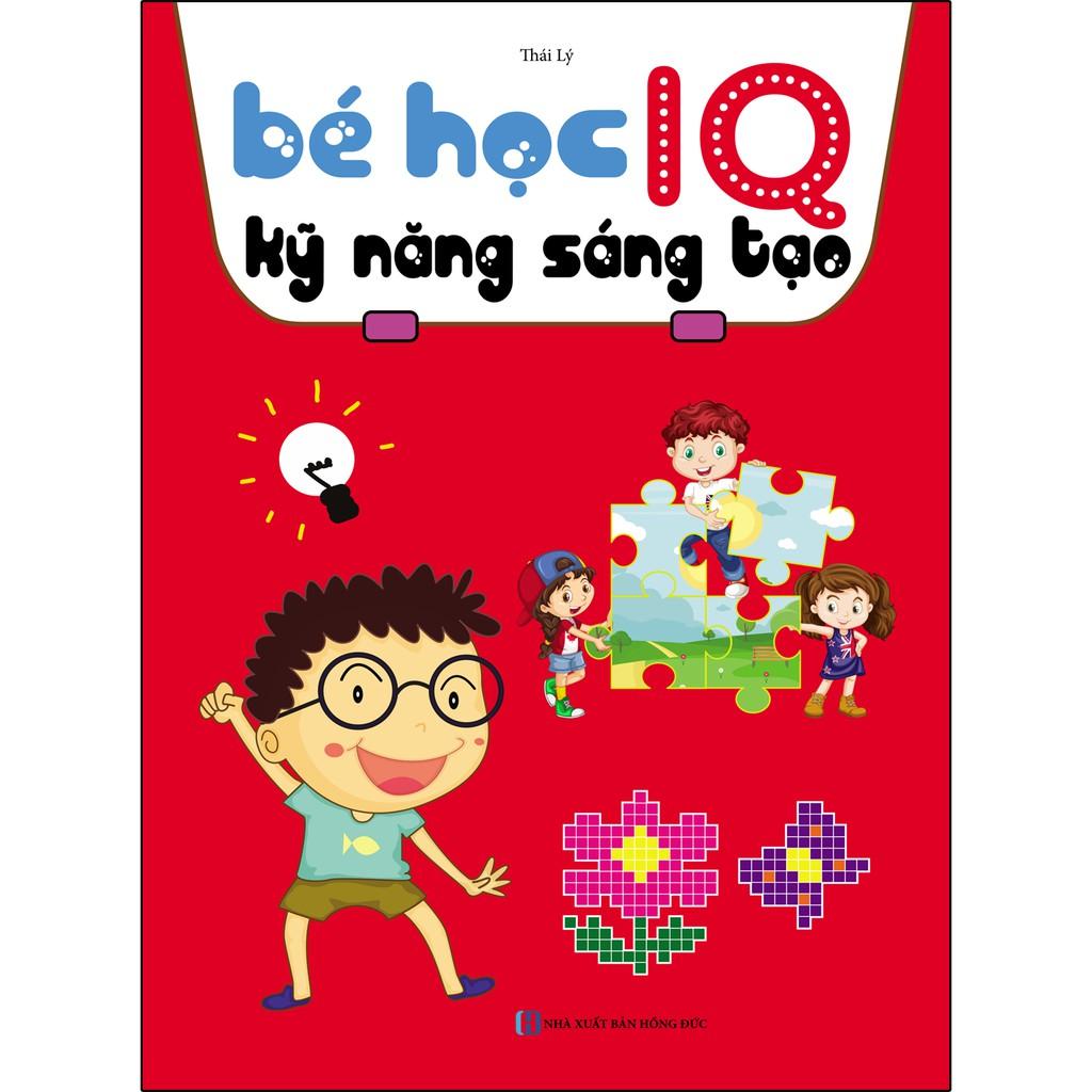 Bé Học IQ - Kỹ Năng Sáng Tạo (Tái Bản)