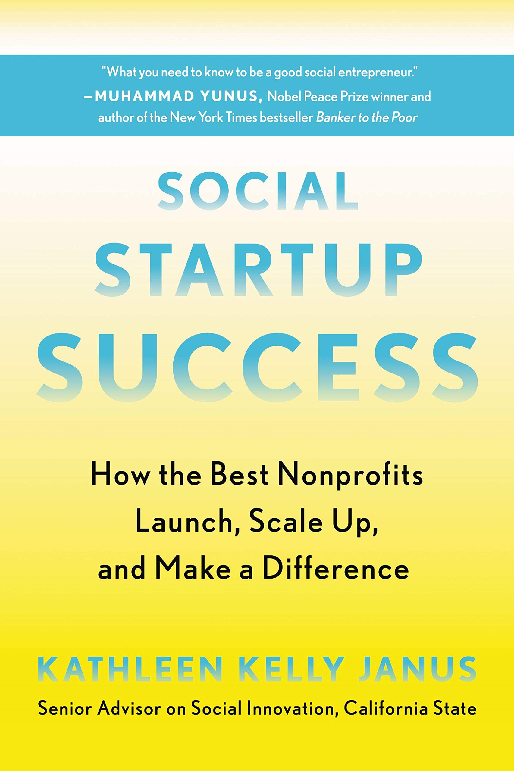 Social Startup Success: How The Best Nonprofits Launch, Scale Up, And Make A Difference