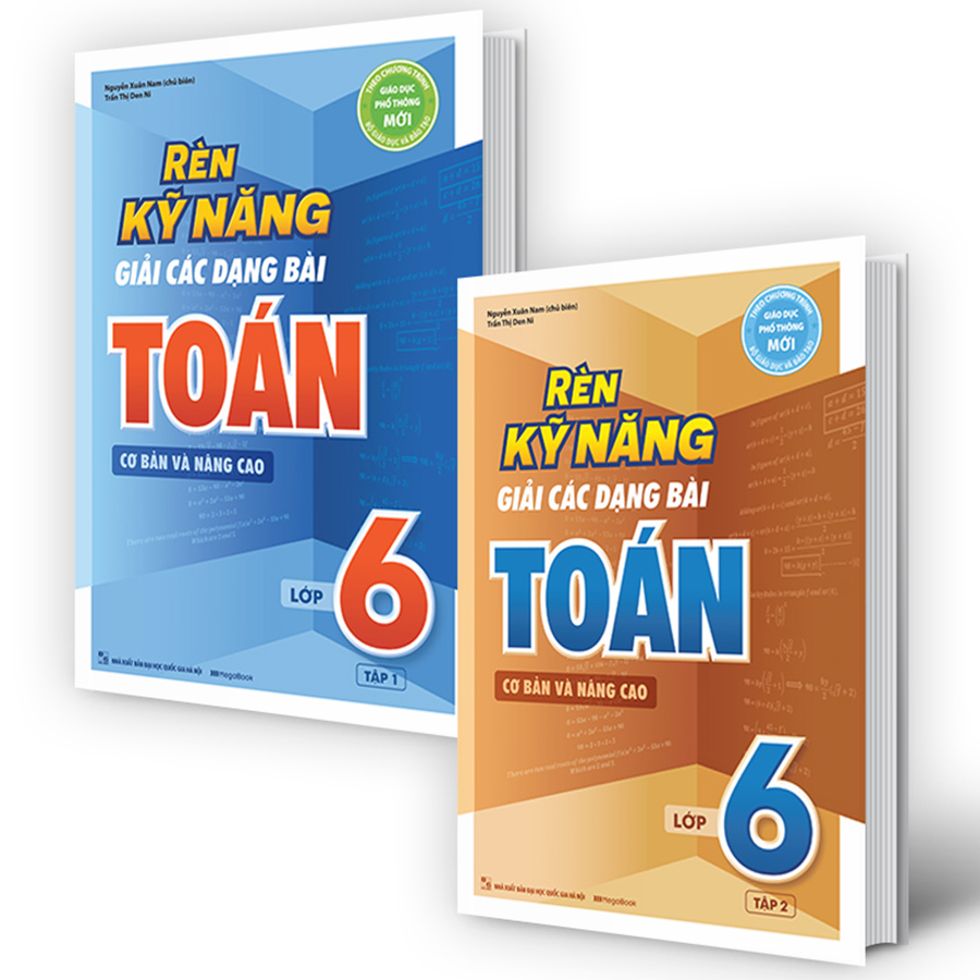 Combo Rèn Kỹ Năng Giải Các Dạng Bài Toán (Cơ bản và Nâng cao) Lớp 6 (2 Tập)