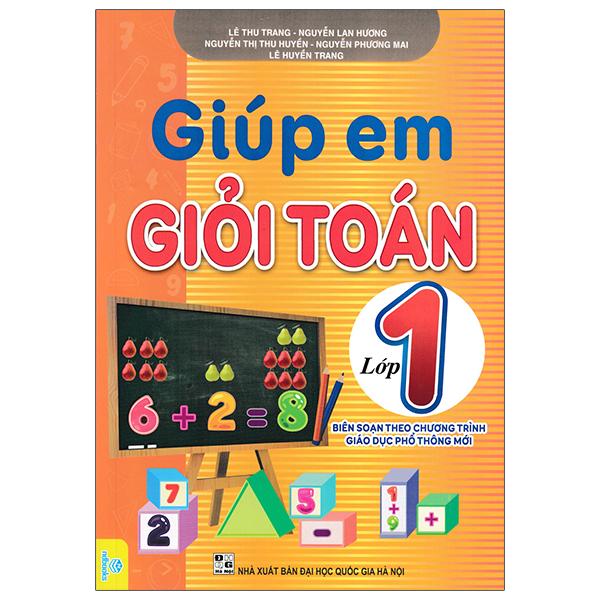 Giúp Em Giỏi Toán Lớp 1 (Biên Soạn Theo Chương Trình Giáo Dục Phổ Thông Mới)