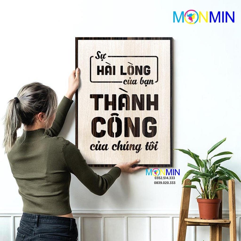 Tranh gỗ slogan tạo động lực Monmin M085 - Sự hài lòng của bạn là thành công của chúng tôi