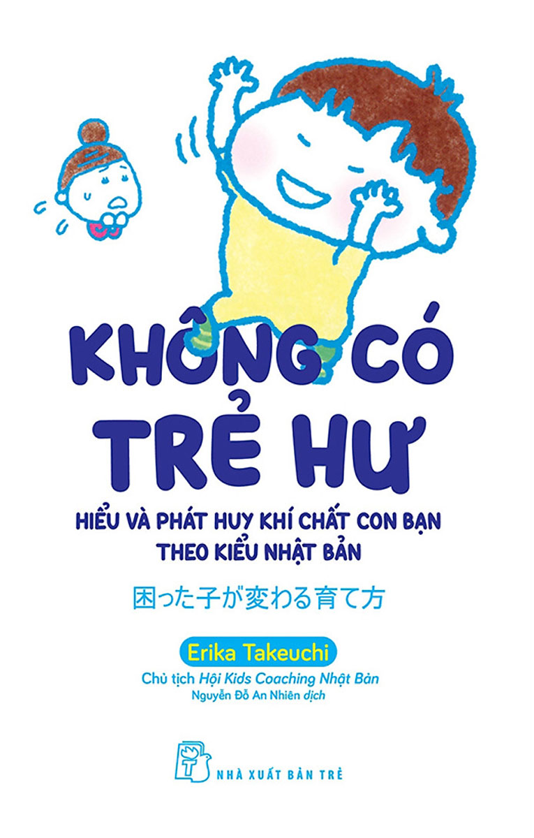 Không Có Trẻ Hư - Hiểu Và Phát Huy Khí Chất Con Bạn Theo Kiểu Nhật Bản _TRE