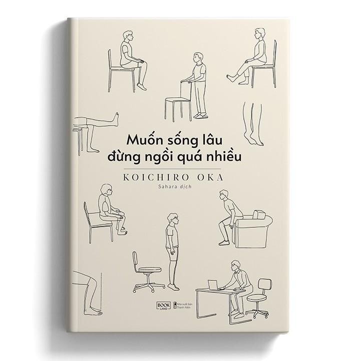 Sách  Muốn Sống Lâu Đừng Ngồi Quá Nhiều - Skybooks - BẢN QUYỀN