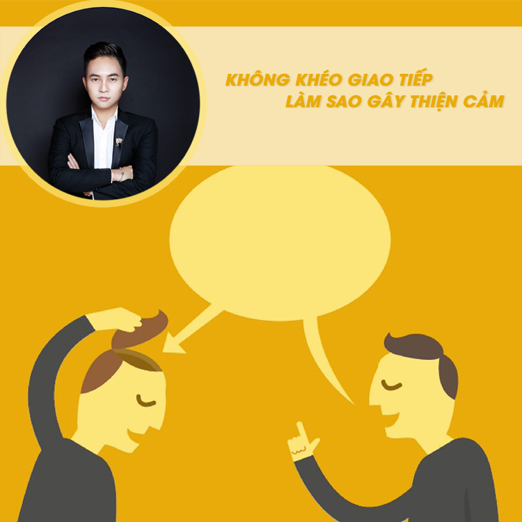 Tick Edu - Khóa Học Không Khéo Giao Tiếp - Làm Sao Gây Thiện Cảm