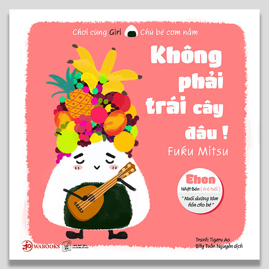 Ehon Giri 1 - Không  phải trái cây đâu