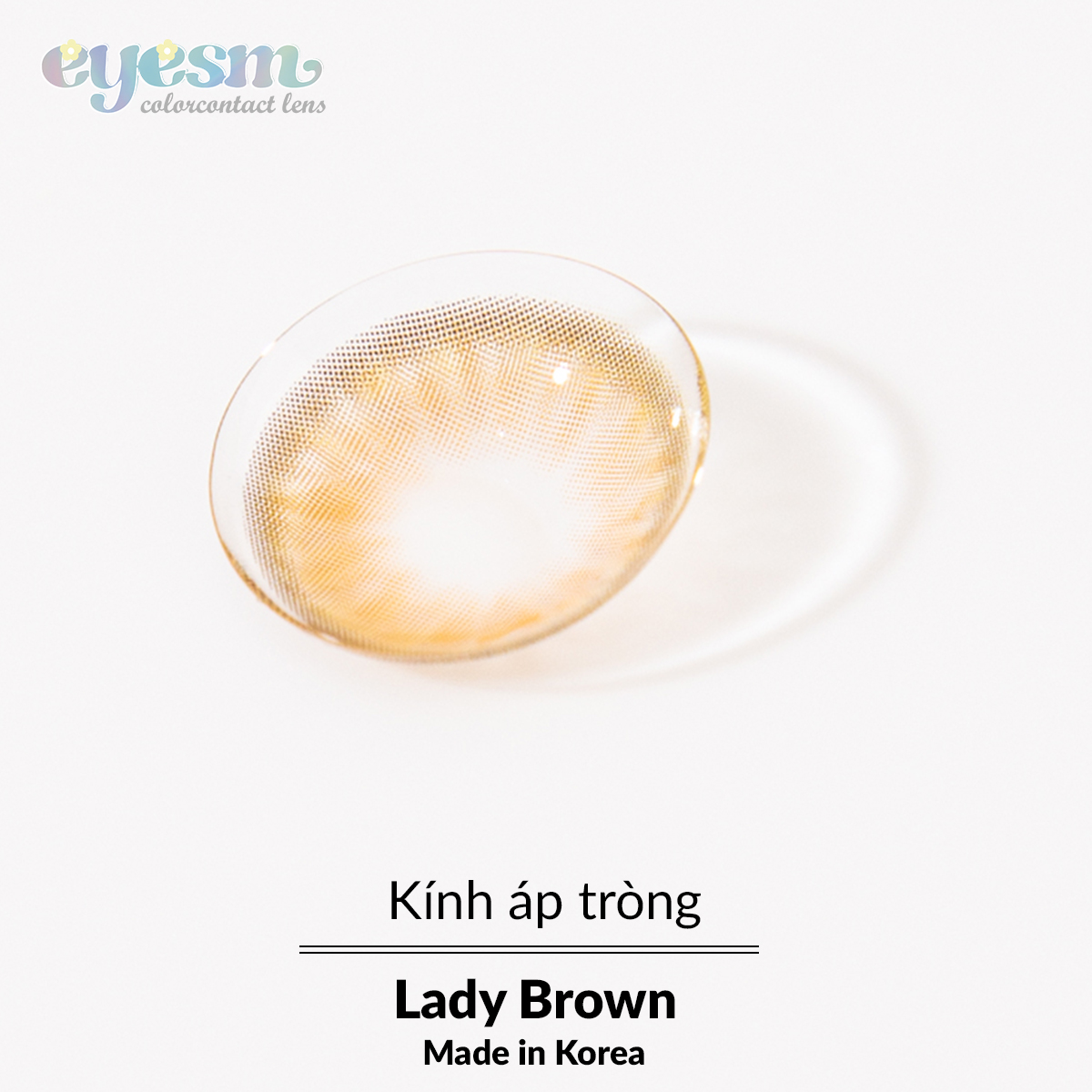 Lens áp tròng Eyesm Lady Brown - Lens màu mắt nâu, sử dụng 1-6 tháng