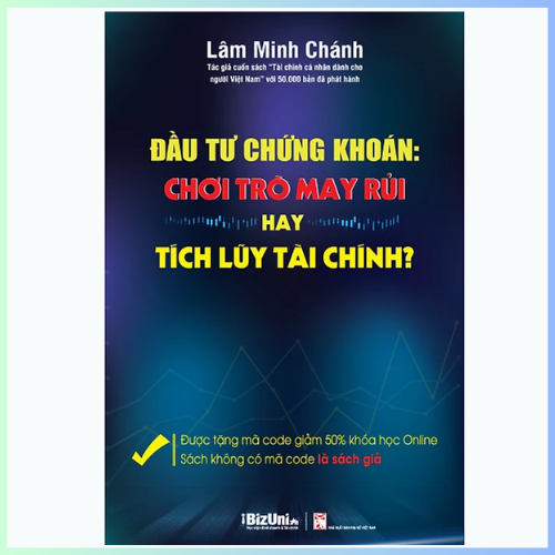 Sách Đầu Tư Chứng Khoán Chơi Trò May Rủi Hay Tích Lũy Tài Chính