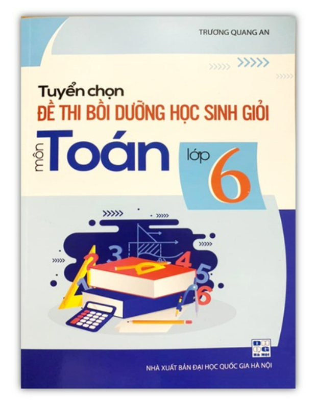 Sách - Tuyển chọn đề thi bồi dưỡng học sinh giỏi môn toán - lớp 6