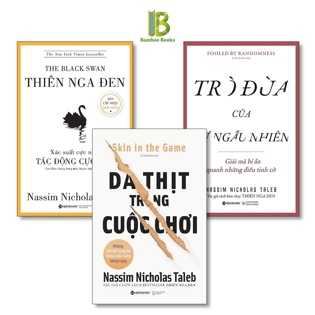 Combo 3 Tác Phẩm Của Nassim Nicholas Taleb: Thiên Nga Đen + Trò Đùa Của Sự Ngẫu Nhiên + Da Thịt Trong Cuộc Chơi - Tặng Kèm Bookmark Bamboo Books