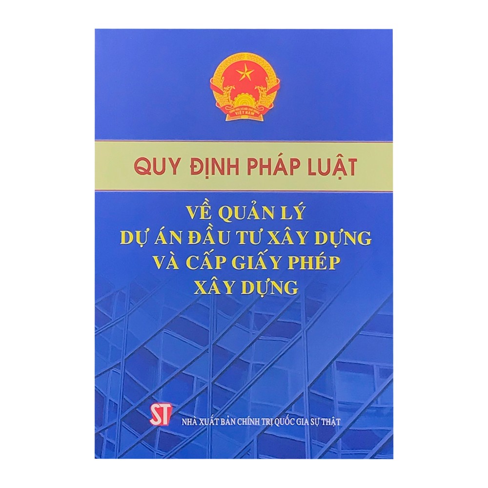 Sách Quy Định Của Pháp Luật Về Quản Lý Dự Án Đầu Tư Xây Dựng Và Cấp Phép Xây Dựng