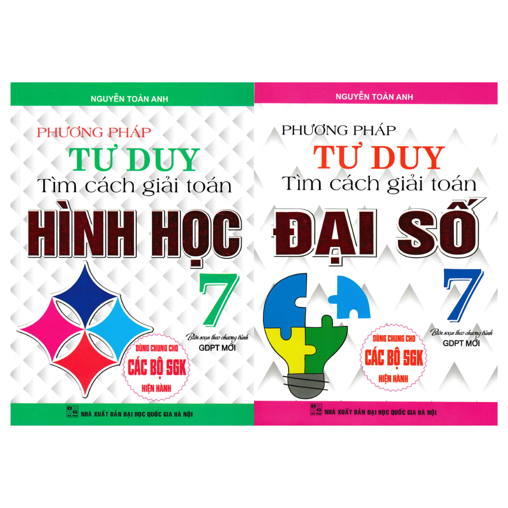 COMBO PHƯƠNG PHÁP TƯ DUY TÌM CÁCH GIẢI TOÁN HÌNH HỌC + ĐẠI SỐ LỚP 7