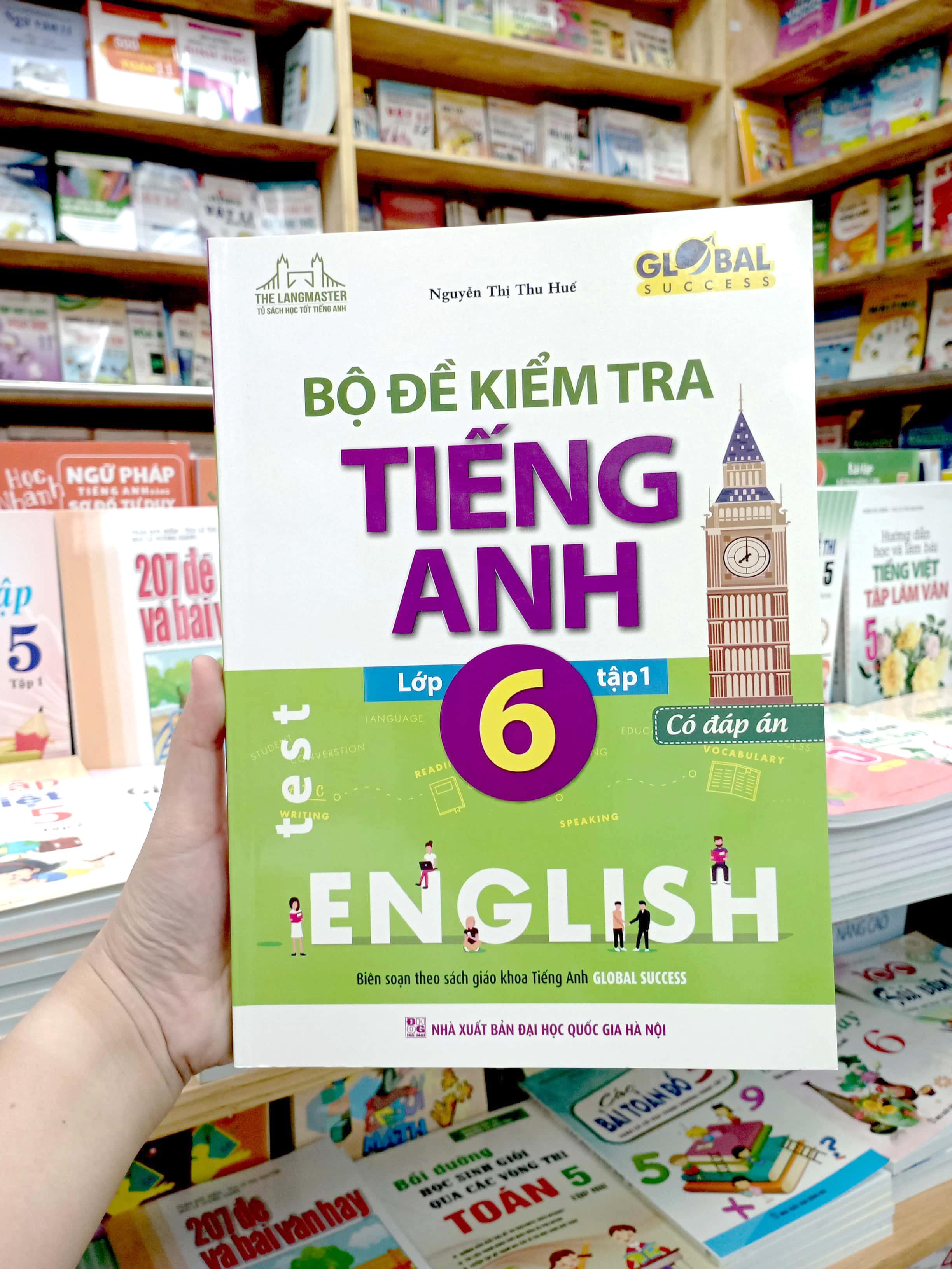 Global Success - Bộ Đề Kiểm Tra Tiếng Anh Lớp 6 - Tập 1 (Có Đáp Án)