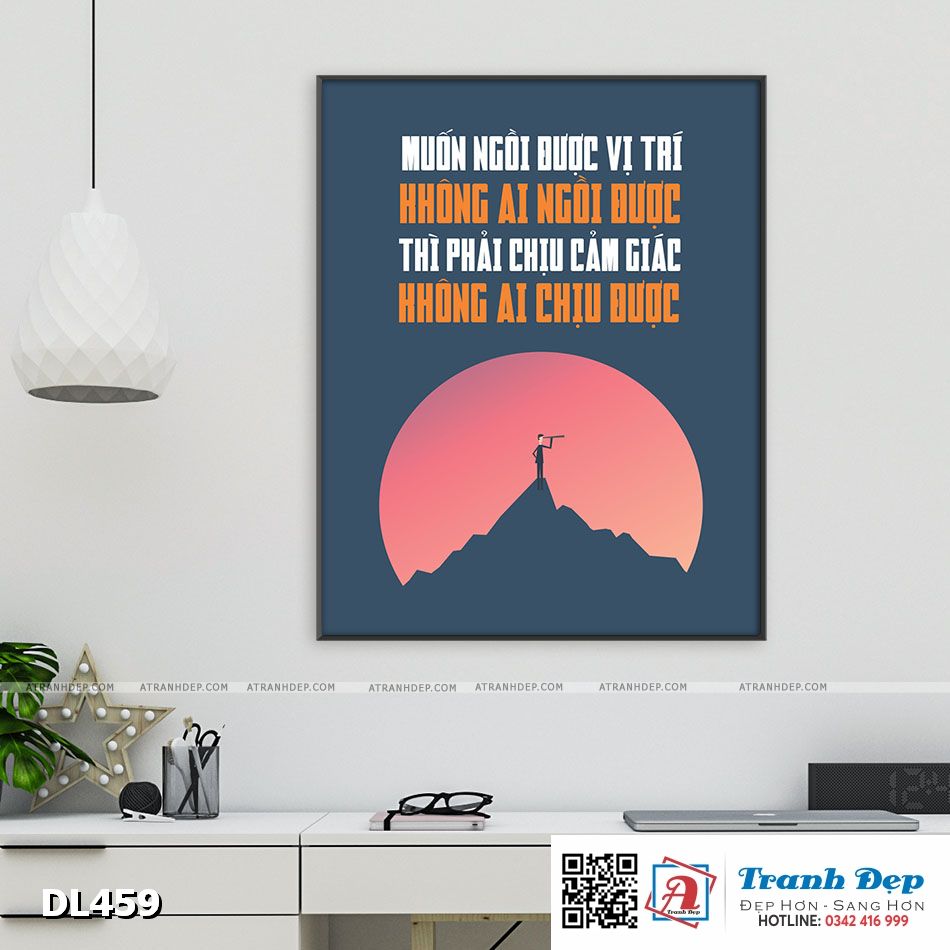 Tranh động lực trang trí phòng làm việc - Muốn ngồi được vị trí không ai ngồi được thì phải chịu cảm giác không ai chịu được - DL459