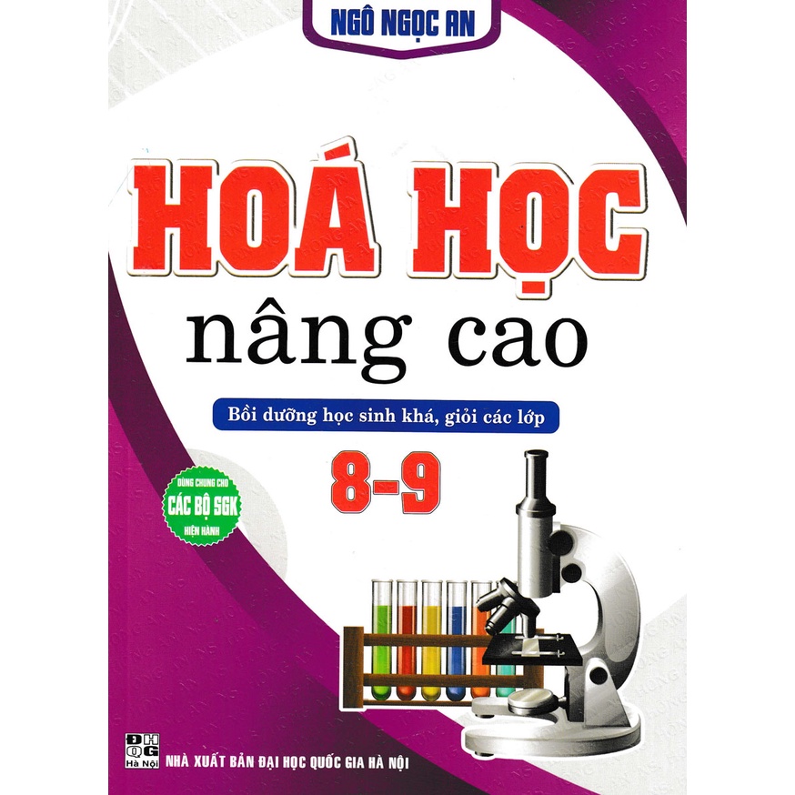 Hóa Học Nâng Cao - Bồi Dưỡng Học Sinh Khá, Giỏi Các Lớp 8-9 (Dùng Chung Các Bộ SGK Hiện Hành)