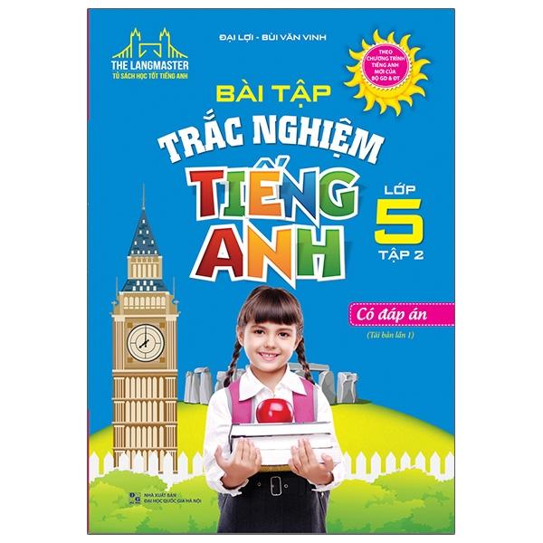 The Langmaster - Bài Tập Trắc Nghiệm Tiếng Anh Lớp 5 - Tập 2 Tái Bản Lần 1 - 2020