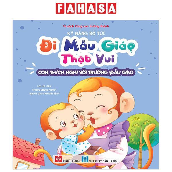 Kỹ Năng Bỏ Túi - Đi Mẫu Giáo Thật Vui - Con Thích Nghi Với Trường Mẫu Giáo