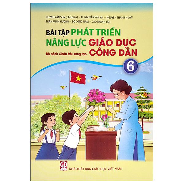 Bài Tập Phát Triển Năng Lực Giáo Dục Công Dân Lớp 6 (Bộ Sách Chân Trời Sáng Tạo)