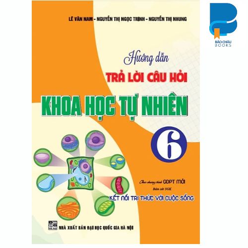 Sách - Hướng Dẫn Trả Lời Câu Hỏi Khoa Học Tự Nhiên Lớp 6 - Bám Sát SGK Kết Nối Tri Thức Với Cuộc Sống - Hồng Ân