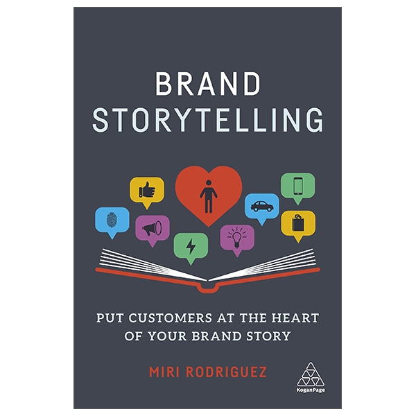 Brand Storytelling: Put Customers At The Heart Of Your Brand Story