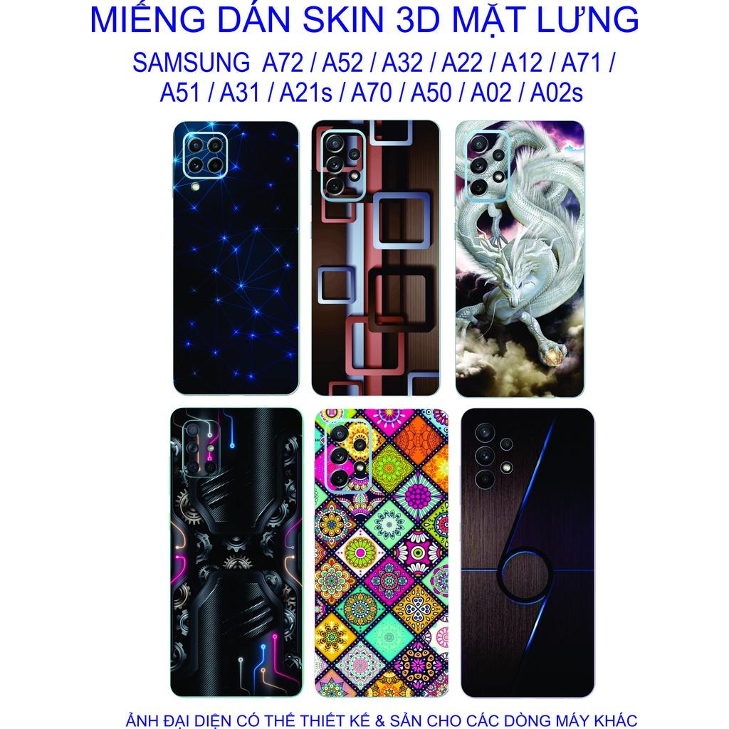 Miếng Dán Skin 3D mặt lưng dành cho SAMSUNG A72 / A52 / A32 / A22 / A12 / A71 / A51 / A31/ A21s / A70 / A50 / A02 / A02s