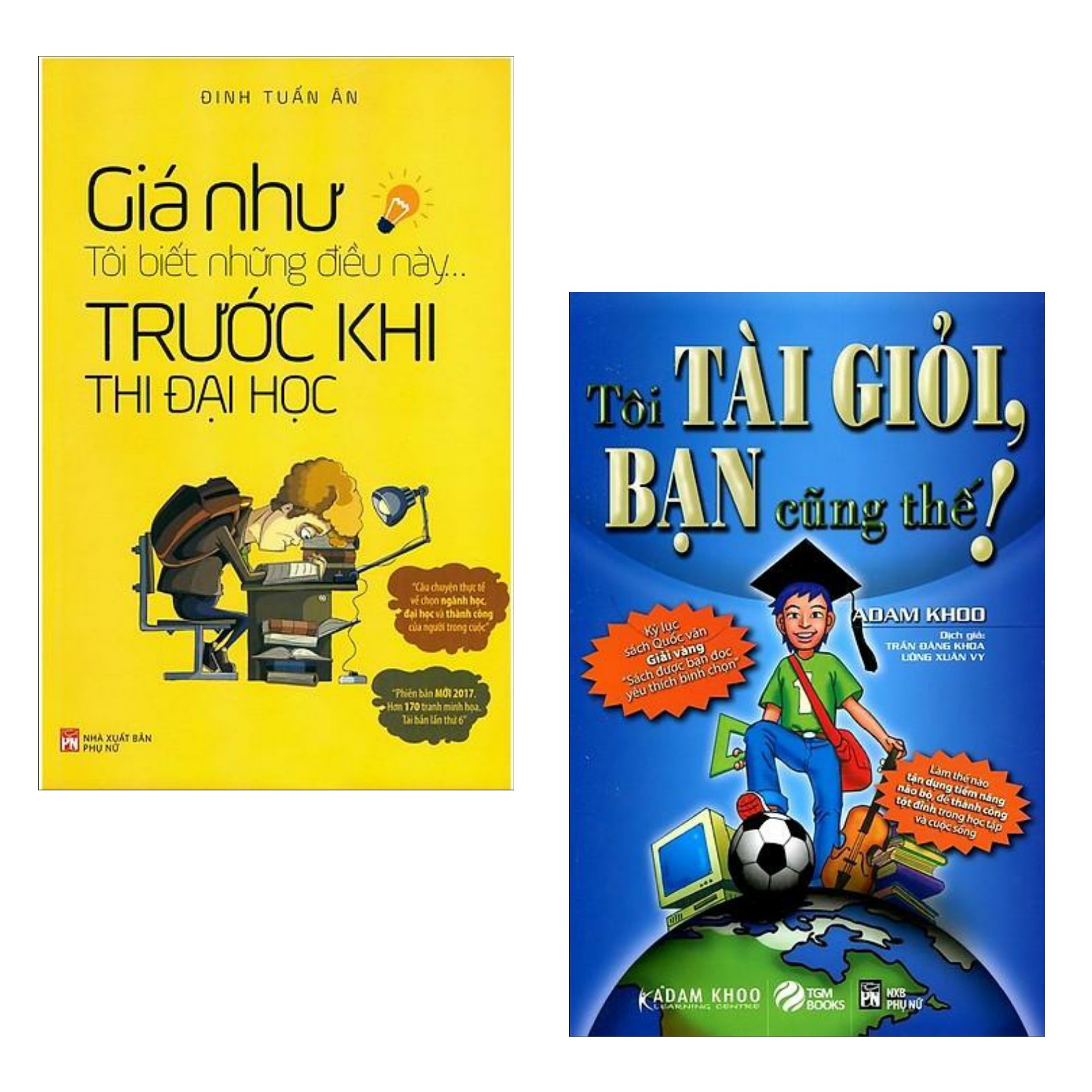Combo 2 Cuốn Sách Kỹ Năng Hay Tôi Tài Giỏi - Bạn Cũng Thế Tái Bản 2019 Giá Như Tôi Biết Những Điều Này Trước Khi Thi Đại Học Tái Bản 2019 Bộ Những Cuốn Sách Kỹ Năng Làm Việc - Kỹ Năng Sống Hay Nhất Tặng Bookmark Happy Life