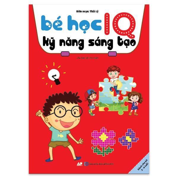 Sách - Bé Học IQ Kỹ Năng Sáng Tạo - Dành Cho Bé Từ 3 Đến 6 Tuổi