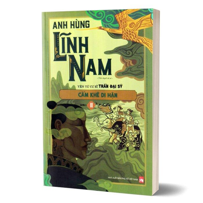 Bộ Anh Hùng Lĩnh Nam - Quyển 3 - Cẩm Khê Di Hận (Bộ 2 Cuốn)