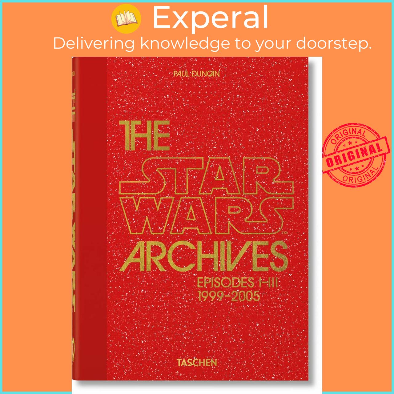 Sách - The Star Wars Archives. 1999–2005. 40th Ed. by P DUNCAN (hardcover)