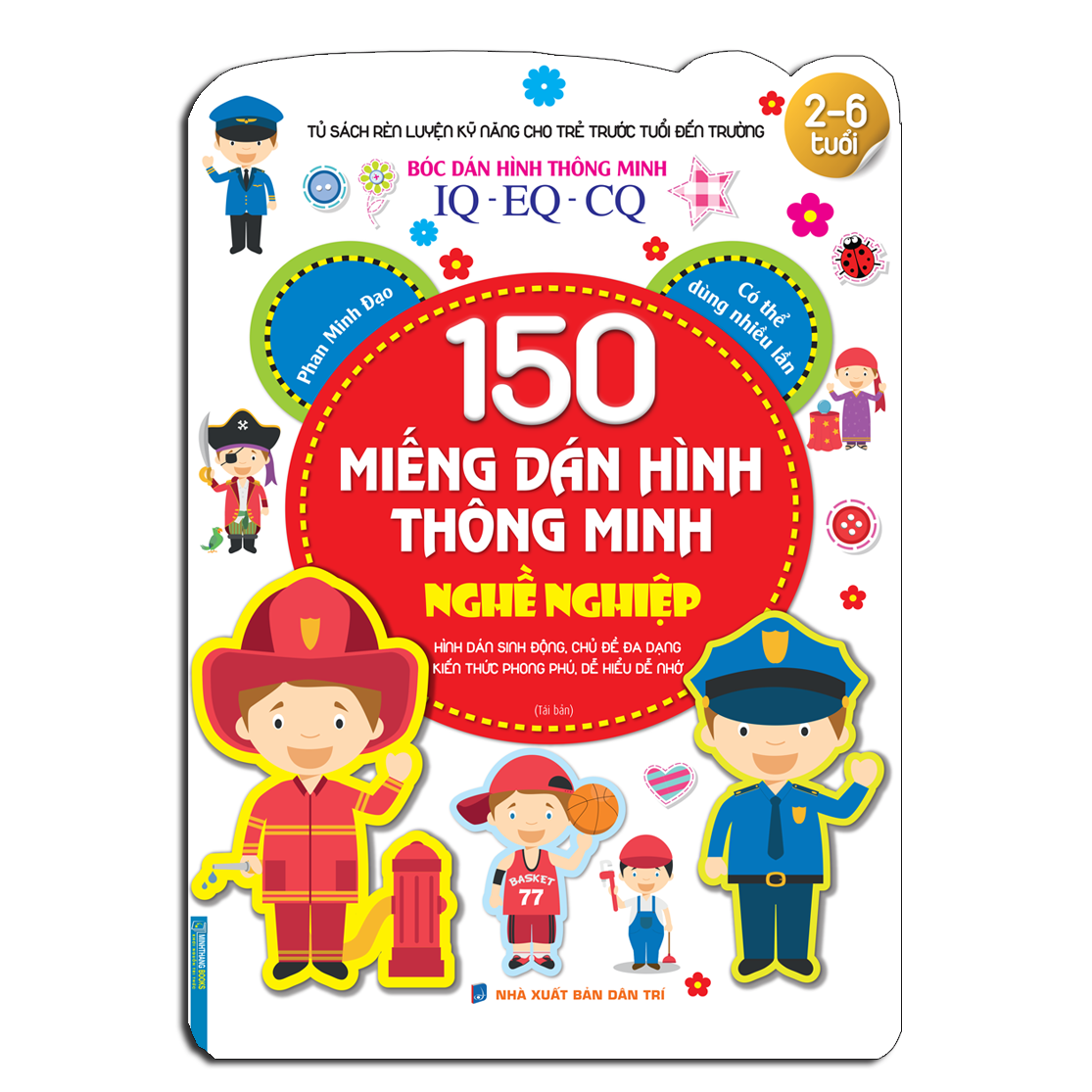 Bóc dán hình thông minh IQ-EQ-CQ - 150 miếng dán hình thông minh - Nghề ghiệp (2-6 tuổi) Tái bản