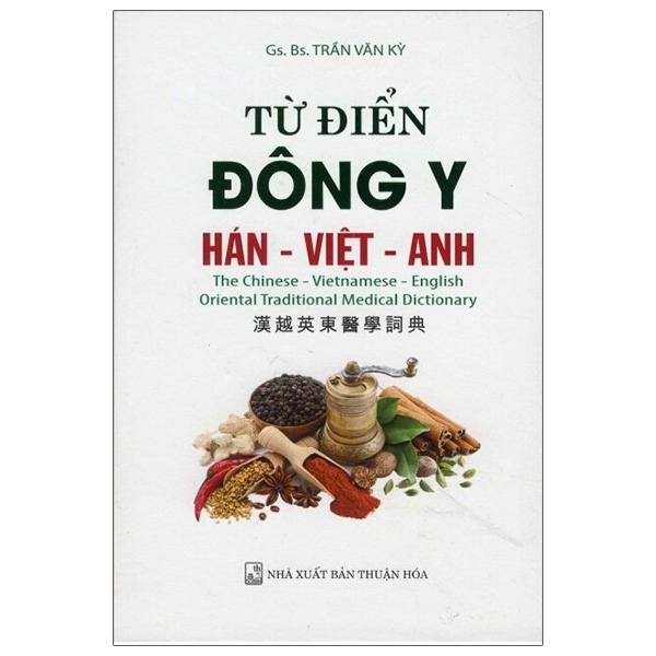 Từ Điển Đông Y (Hán - Việt - Anh) - Trần Văn Kỳ