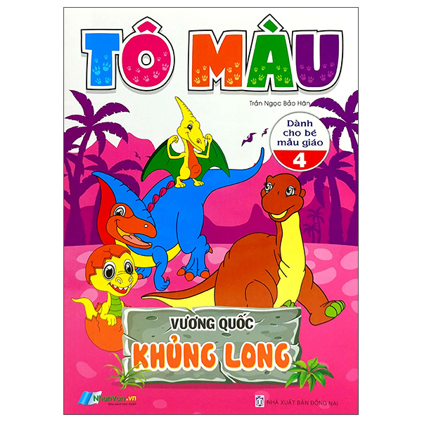 [Phiên chợ sách cũ] Tô Màu - Vương Quốc Khủng Long - Tập 4 (Dành Cho Bé Mẫu Giáo)
