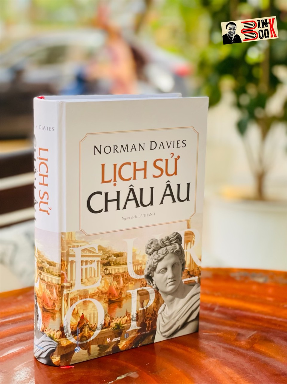 (Bìa Cứng) (Tái Bản 2023)  LỊCH SỬ CHÂU ÂU - Norman Davies - Lê Thành dịch – Văn Lang -NXB Hồng Đức