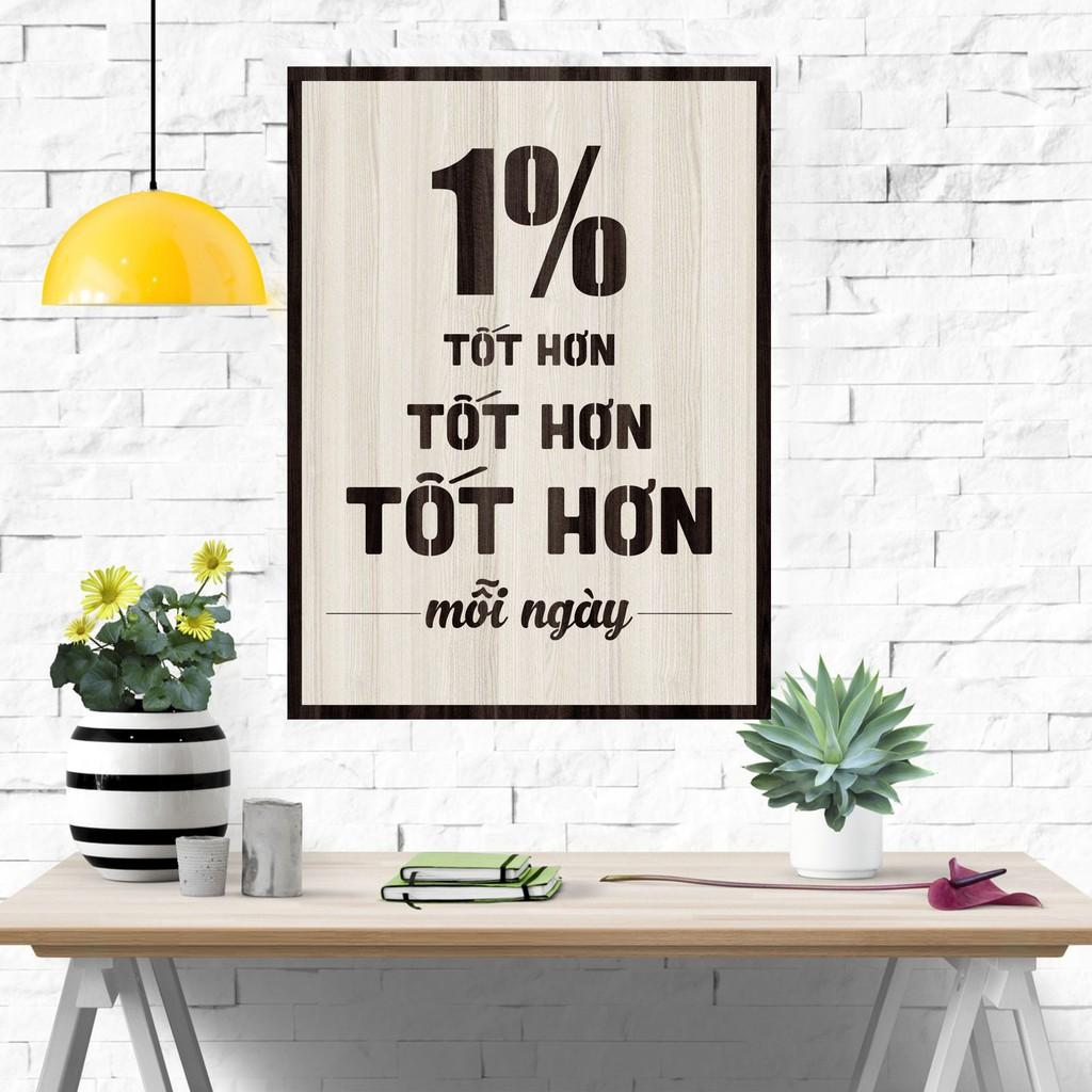 Tranh gỗ DECOR - SLOGAN tạo động lực, Truyền cảm hứng - 1% Tốt hơn - Tốt hơn - Mỗi ngày