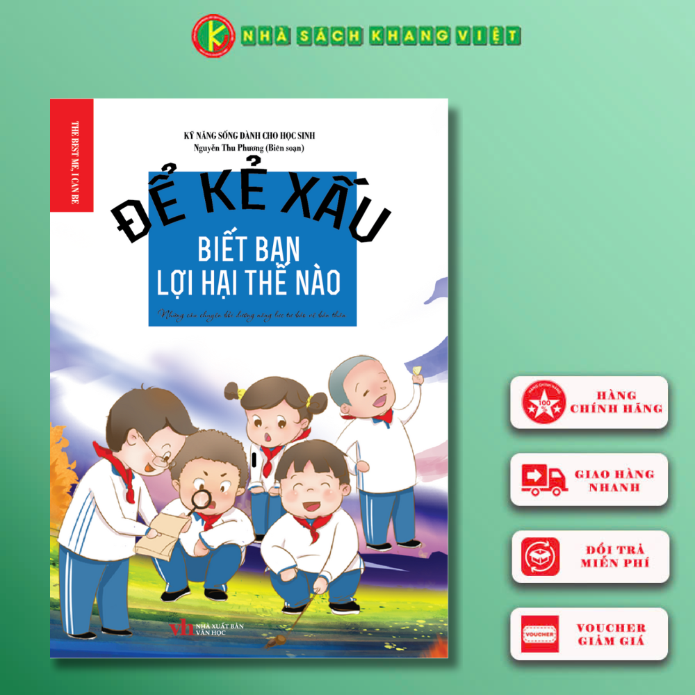 Kỹ năng sống dành cho học sinh – ĐỂ KẺ XẤU BIẾT BẠN LỢI HẠI NHƯ THẾ NÀO