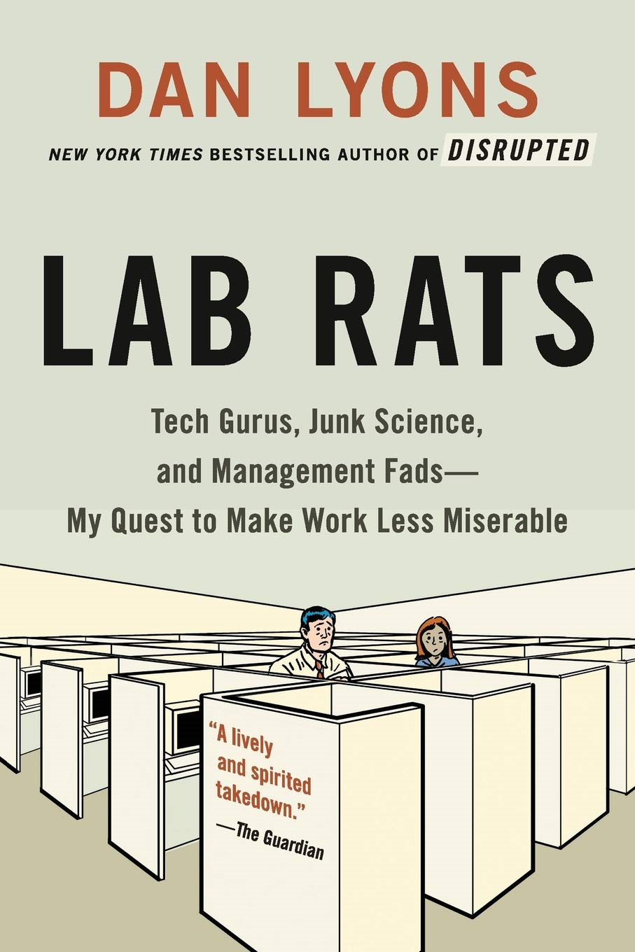 Lab Rats: Tech Gurus, Junk Science, And Management Fads - My Quest To Make Work Less Miserable