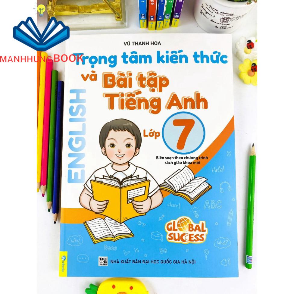 Sách - Trọng Tâm Kiến Thức Và Bài Tập Tiếng Anh Lớp 7 - Biên soạn theo chương trình SGK mới Global Sucess.