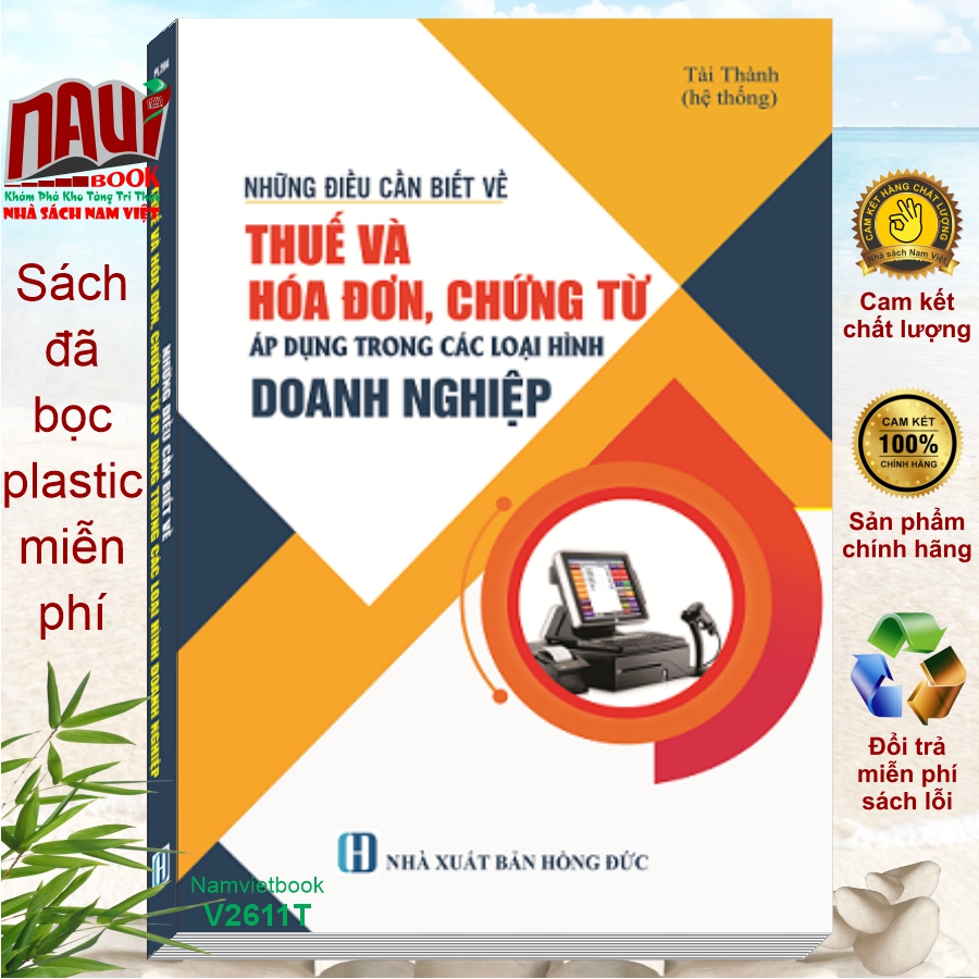 Sách Những Điều Cần Biết Về Thuế Và Hóa Đơn, Chứng Từ Áp Dụng Trong Các Loại Hình Doanh Nghiệp V2611D