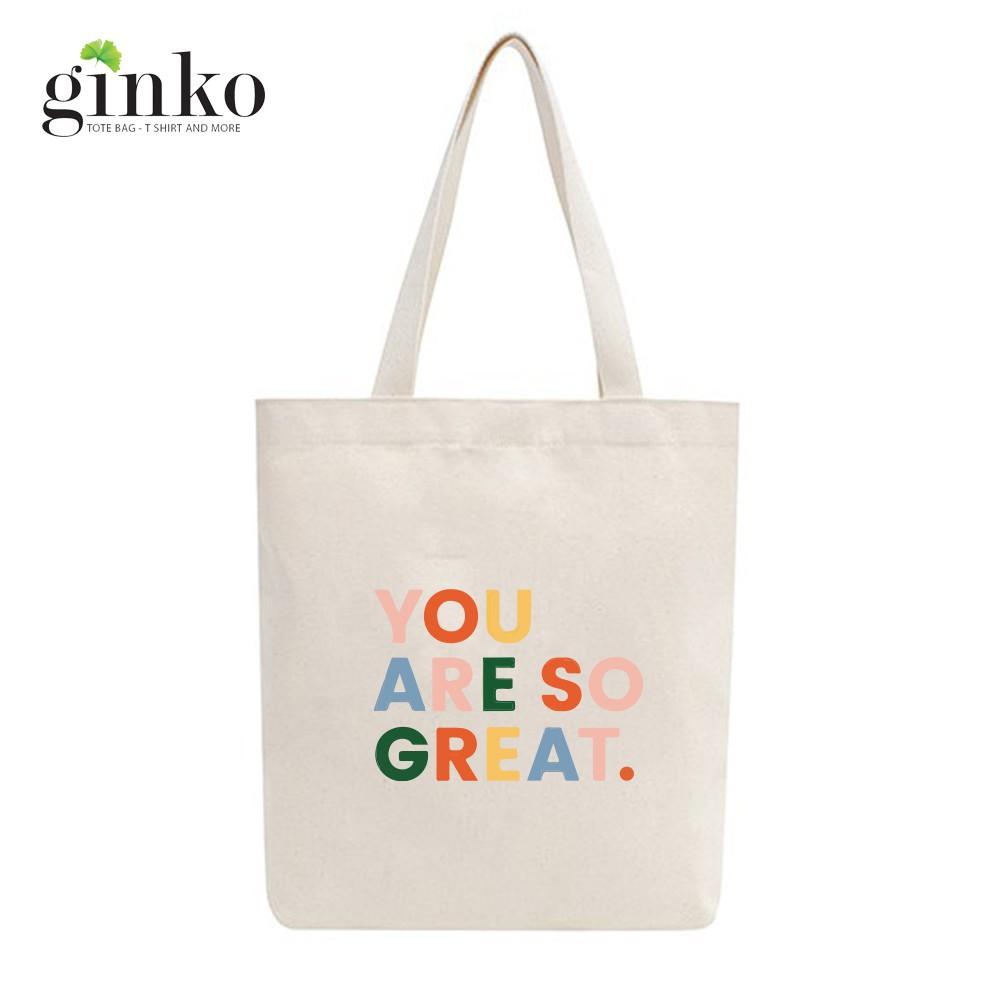 Túi Tote Vải Mộc Ginko kiểu basic có dây kéo khóa miệng túi đựng vừa laptop 14 inch và nhiều đồ dùng khác In Hình YOU ARE SO GREAT M27