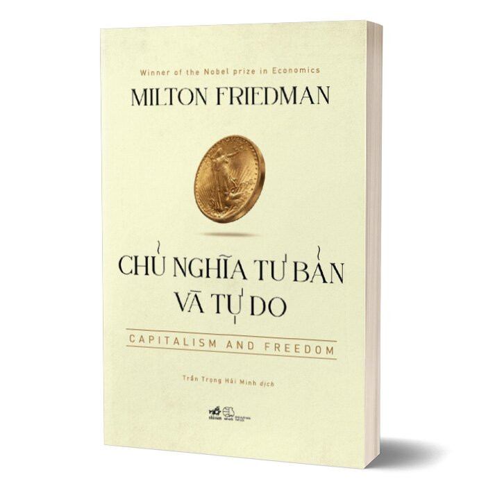 Chủ Nghĩa Tư Bản và Tự Do - Milton Friedman - Trần Trọng Hải Minh - (bìa cứng)