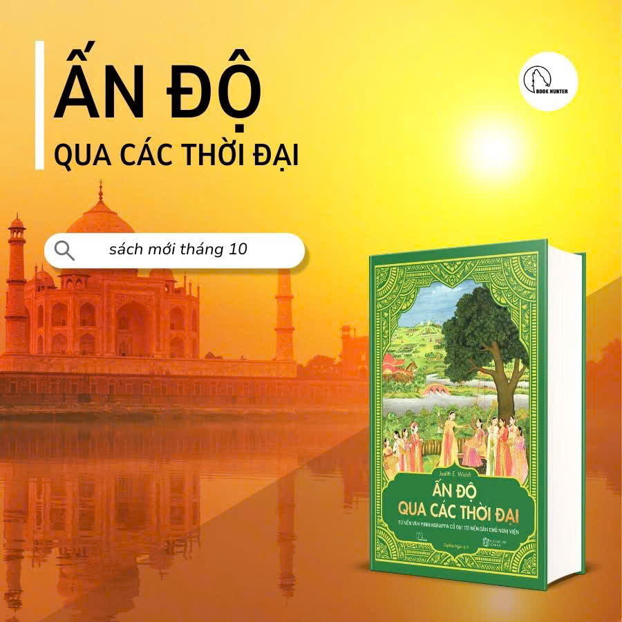 ẤN ĐỘ QUA CÁC THỜI ĐẠI - Judith E. Walsh – Book Hunter