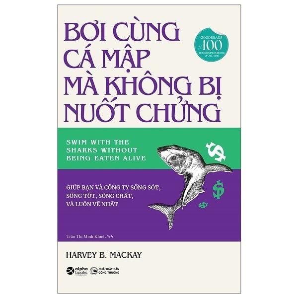 Bơi Cùng Cá Mập Mà Không Bị Nuốt Chửng (Bìa cứng) - Bản Quyền