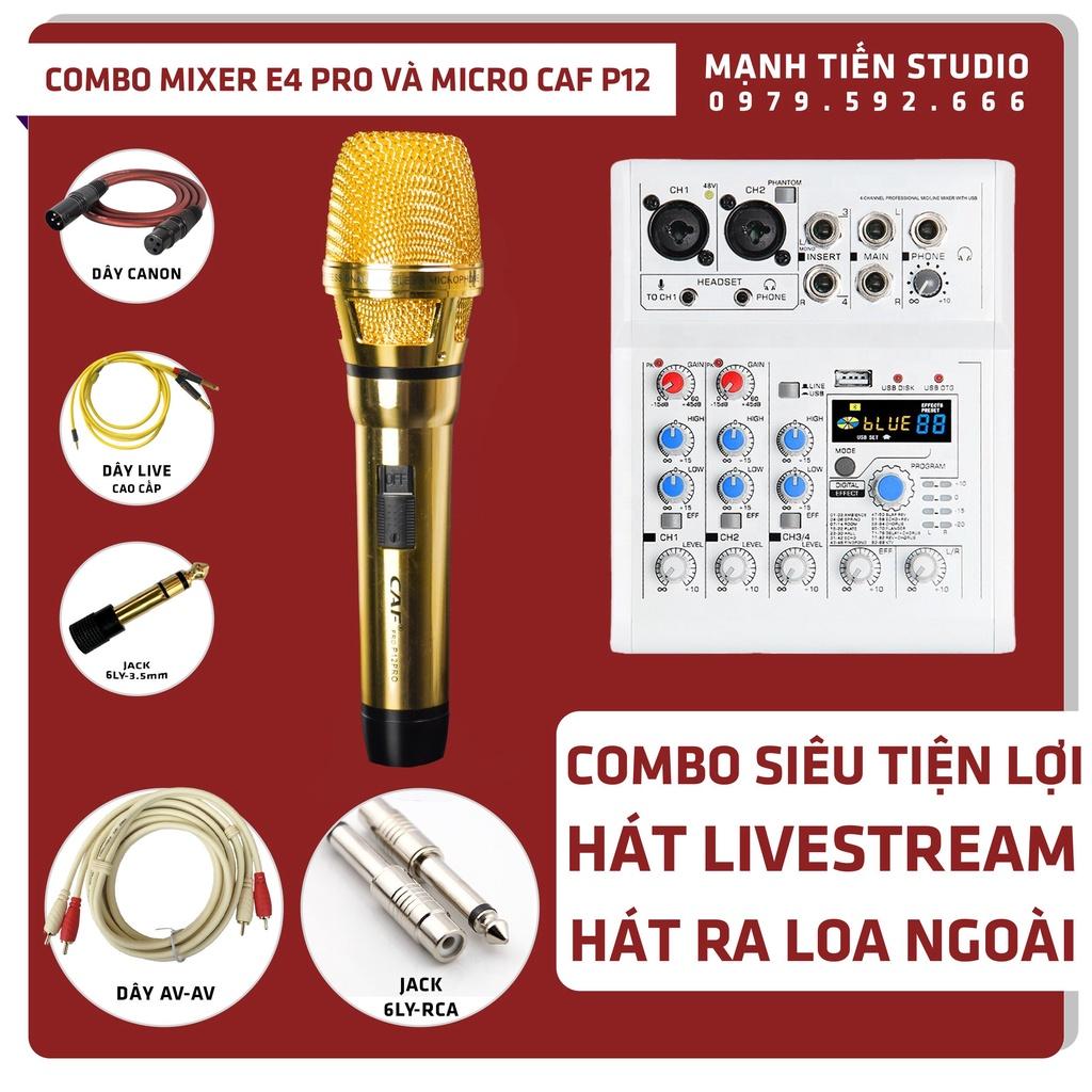 Combo Micro Caf P12, Mixer E4 - Vừa thu âm vừa hát ra loa - Kèm full phụ kiện tai nghe ISK HP-960B, dây live cao cấp