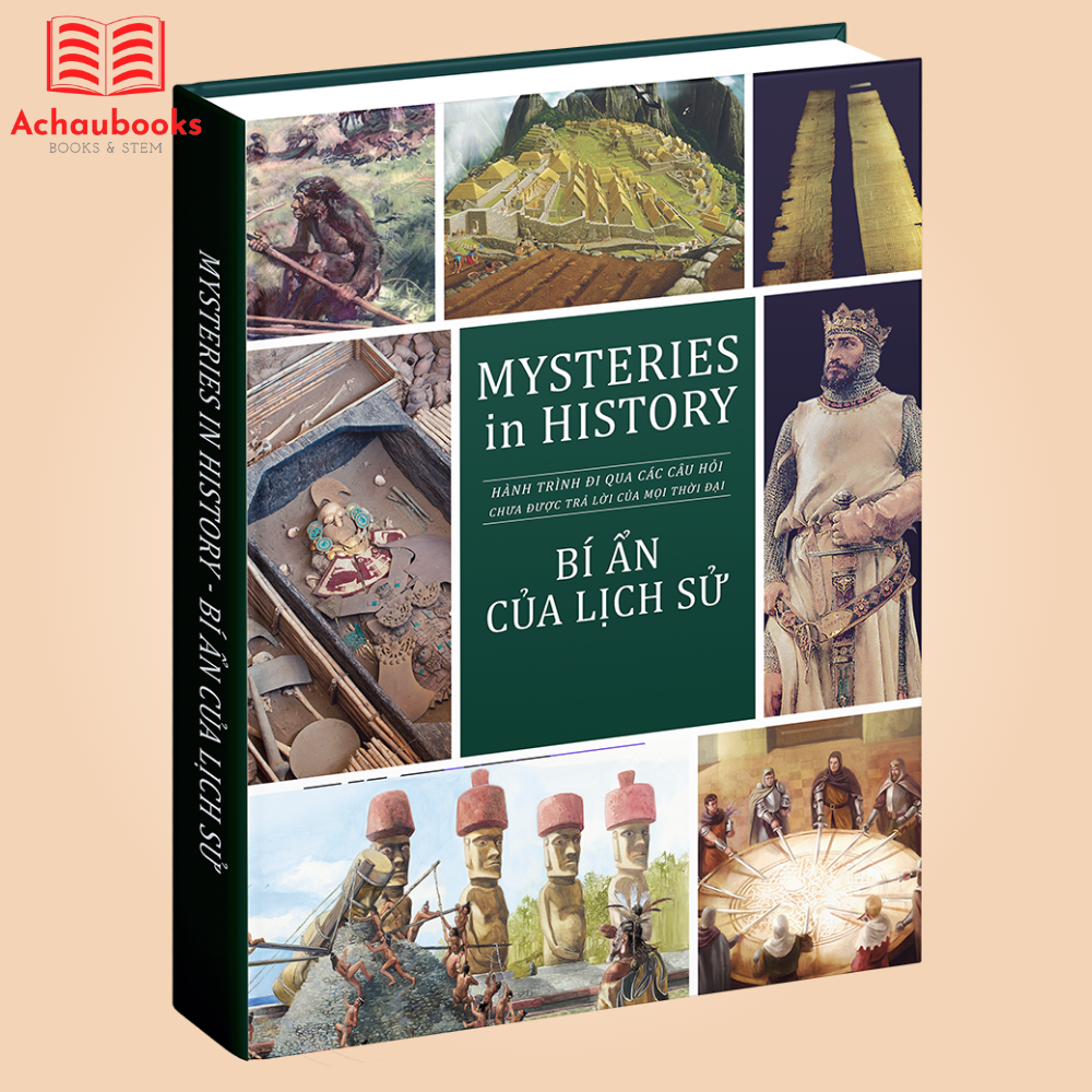 Sách Lịch Sử - Bí Ẩn Của Lịch Sử Mysteries In History - Giải Đáp Mọi Bí Ẩn Lịch Sử Từ Sơ Khai Đến Hiện Đại - Á Châu Books