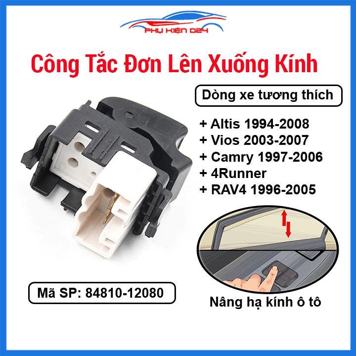 Công tắc đơn lên xuống kính Corolla Altis 94-08, Vios 03-07, Camry 97-06, 4Runner, RAV4 96-05 Mã 84810-12080